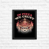 In Pizza We Crust - Posters & Prints