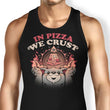 In Pizza We Crust - Tank Top