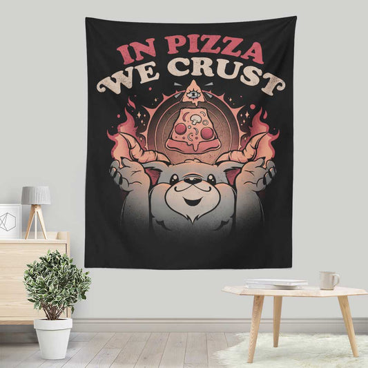 In Pizza We Crust - Wall Tapestry
