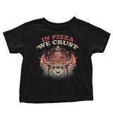 In Pizza We Crust - Youth Apparel