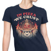 In Pizza We Crust - Women's Apparel