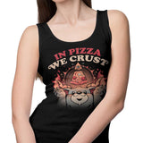 In Pizza We Crust - Tank Top