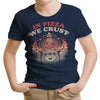 In Pizza We Crust - Youth Apparel