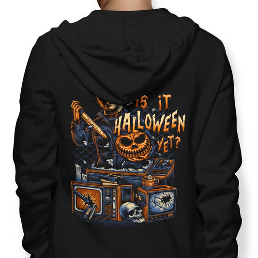 Is It Halloween Yet? - Hoodie