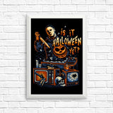 Is It Halloween Yet? - Posters & Prints