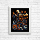 Is It Halloween Yet? - Posters & Prints