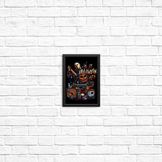 Is It Halloween Yet? - Posters & Prints