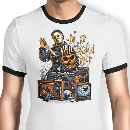 Is It Halloween Yet? - Ringer T-Shirt