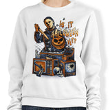 Is It Halloween Yet? - Sweatshirt