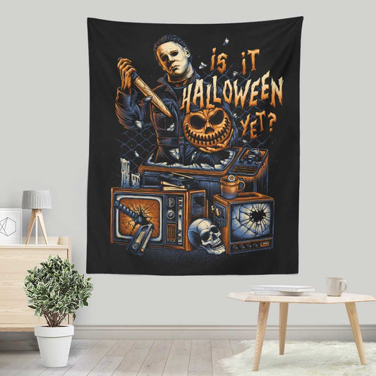 Is It Halloween Yet? - Wall Tapestry