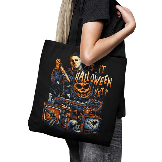 Is It Halloween Yet? - Tote Bag
