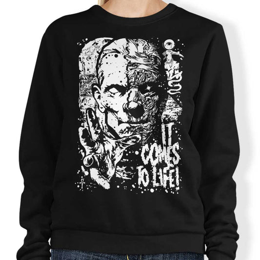 It Comes to Life - Sweatshirt