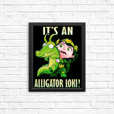 It's an Alligator - Posters & Prints