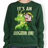 It's an Alligator - Sweatshirt