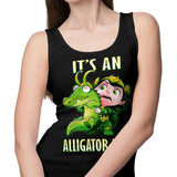 It's an Alligator - Tank Top