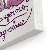 It's Dangerous to Play Alone - Canvas Print