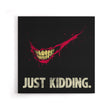 Just Kidding - Canvas Print
