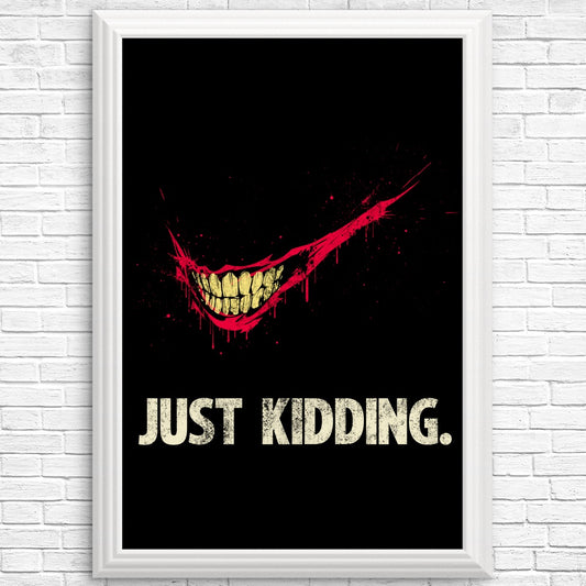 Just Kidding - Posters & Prints