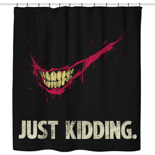 Just Kidding - Shower Curtain