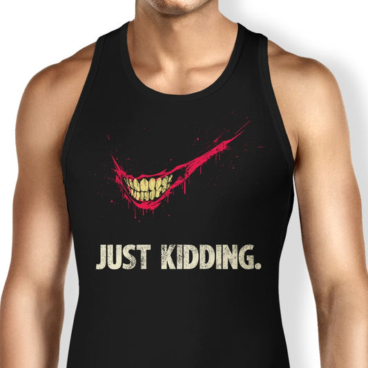 Just Kidding - Tank Top