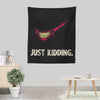 Just Kidding - Wall Tapestry