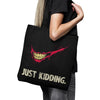 Just Kidding - Tote Bag