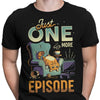 Just One More Episode - Men's Apparel