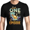 Just One More Episode - Men's Apparel