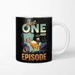 Just One More Episode - Mug