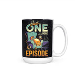 Just One More Episode - Mug