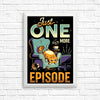 Just One More Episode - Posters & Prints