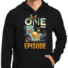 Just One More Episode - Hoodie