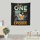 Just One More Episode - Wall Tapestry