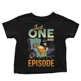 Just One More Episode - Youth Apparel
