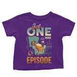 Just One More Episode - Youth Apparel