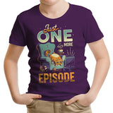 Just One More Episode - Youth Apparel