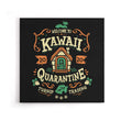Kawaii Quarantine - Canvas Print