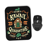 Kawaii Quarantine - Mousepad