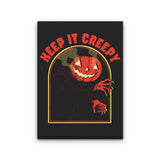 Keep it Creepy - Canvas Print