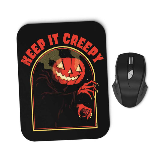 Keep it Creepy - Mousepad