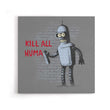 Kill All Humans - Canvas Print