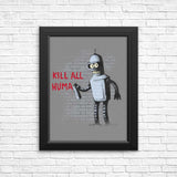 Kill All Humans - Posters & Prints