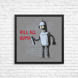 Kill All Humans - Posters & Prints