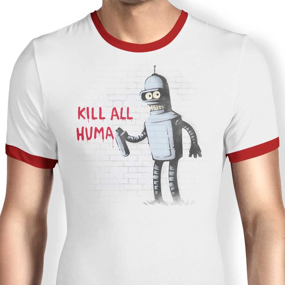 Kill All Humans - Ringer T-Shirt
