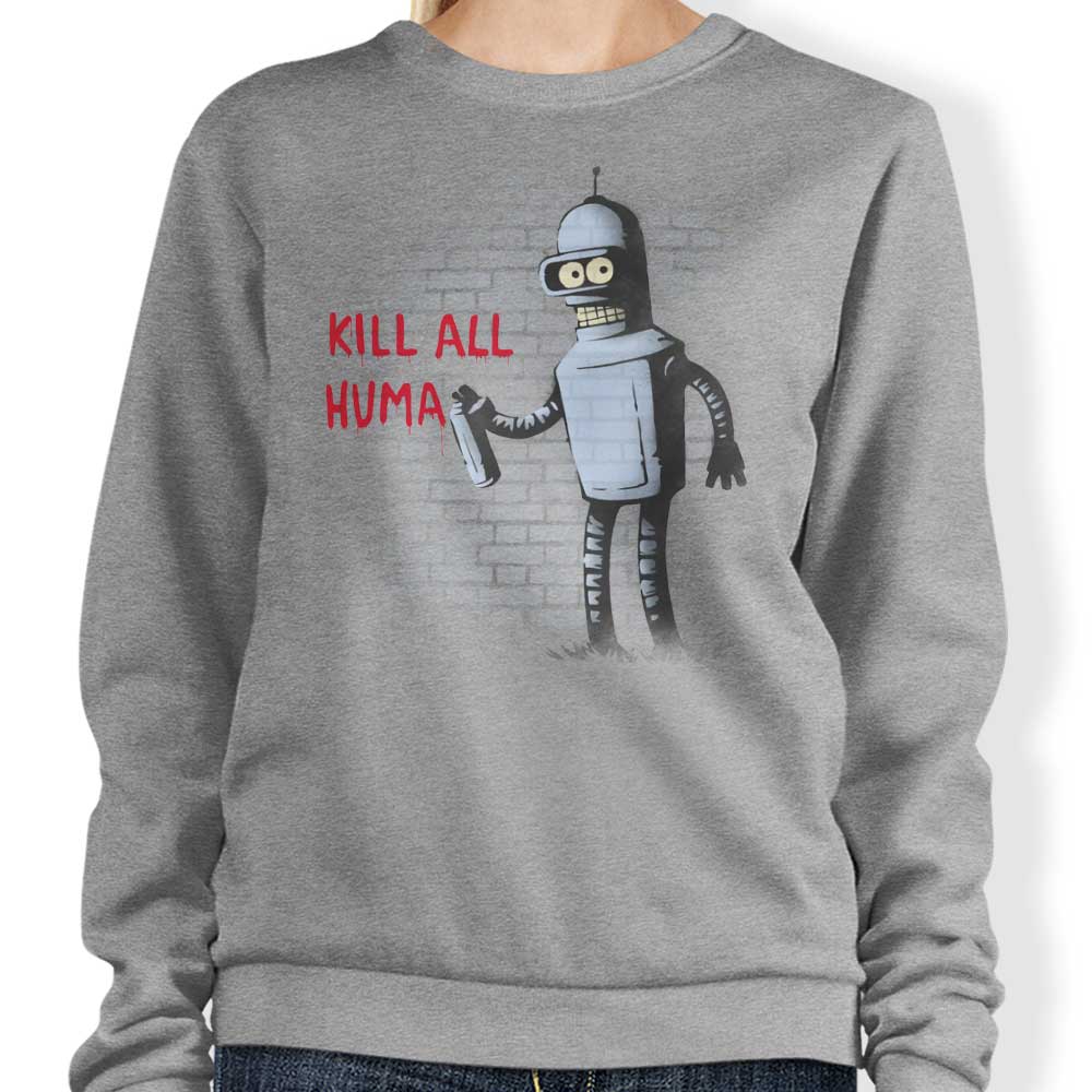 Kill All Humans - Sweatshirt