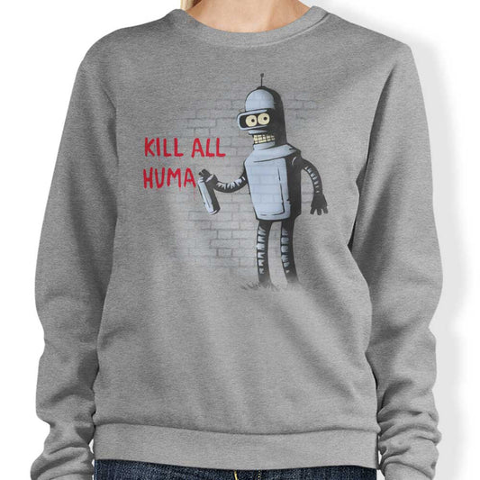Kill All Humans - Sweatshirt