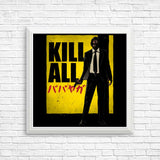 Kill All - Posters & Prints