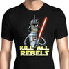 Kill All Rebels - Men's Apparel