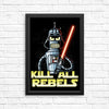 Kill All Rebels - Posters & Prints