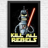 Kill All Rebels - Posters & Prints